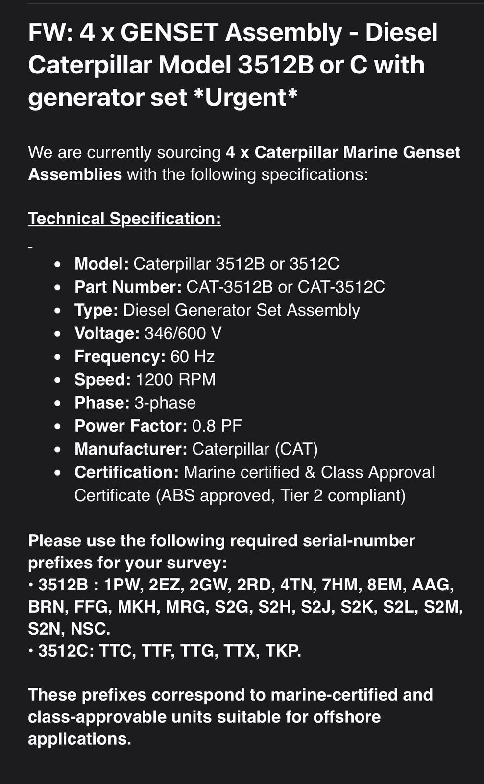 Client is currently sourcing 4 x Caterpillar Marine Genset Assemblies with the following specifications: